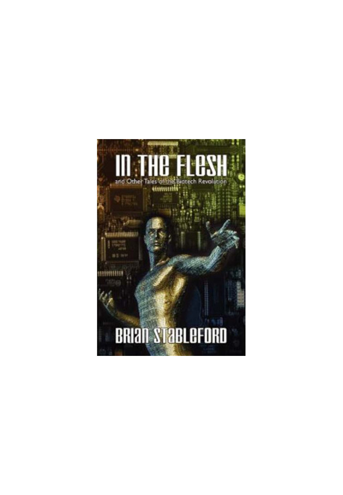 In the Flesh and Other Tales of the Biotech Revolution