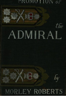 The promotion of the admiral, and other sea comedies