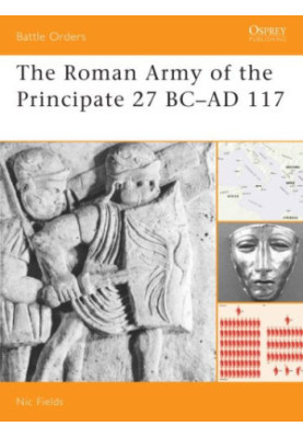 The Roman Army of the Principate 27 BC–AD 117