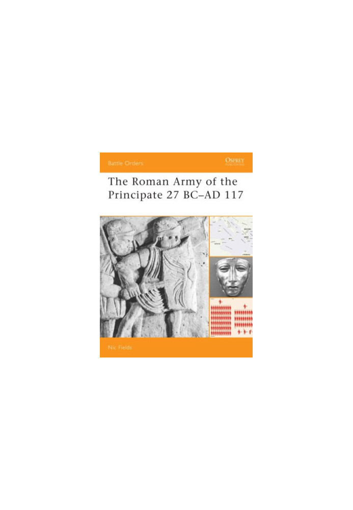 The Roman Army of the Principate 27 BC–AD 117