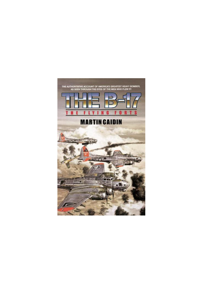 The B-17 : the flying forts
