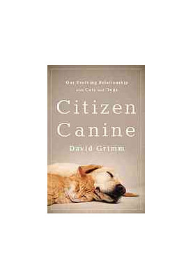 Citizen canine : our evolving relationship with cats and dogs