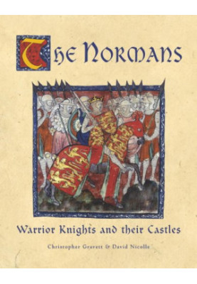 The Normans: Warrior Knights and Their Castles