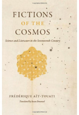 Fictions of the Cosmos: Science and Literature in the Seventeenth Century