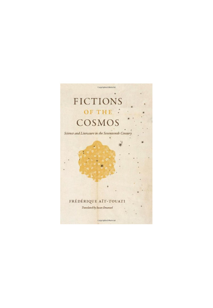 Fictions of the Cosmos: Science and Literature in the Seventeenth Century