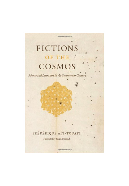 Fictions of the Cosmos: Science and Literature in the Seventeenth Century
