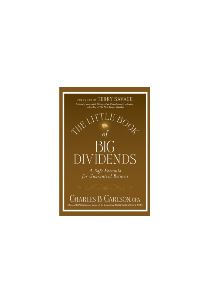 The little book of big dividends: a safe formula for guaranteed returns