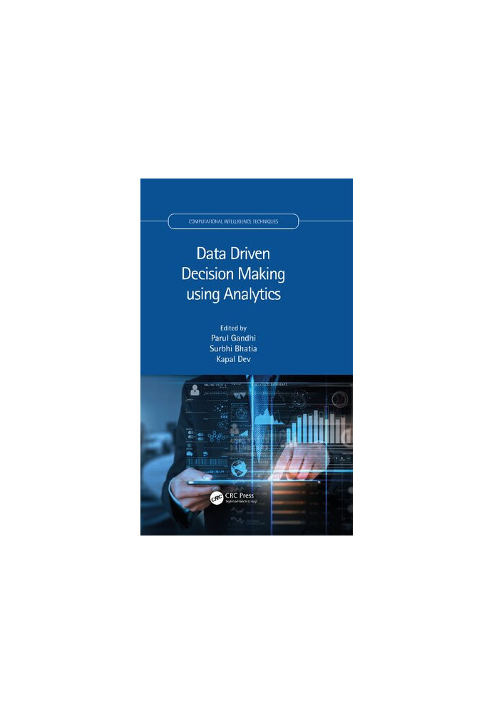 Data Driven Decision Making using Analytics (Computational Intelligence Techniques)