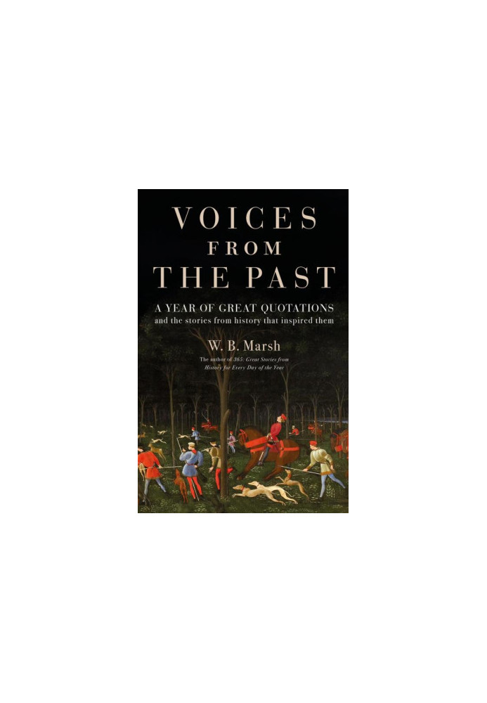 Voices From the Past: A year of great quotations – and the stories from history that inspired them