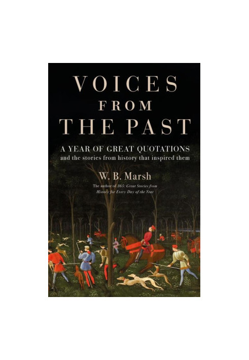 Voices From the Past: A year of great quotations – and the stories from history that inspired them