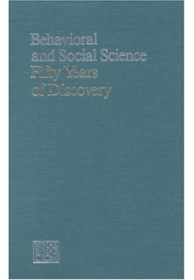 Behavioral and Social Science: 50 Years of Discovery