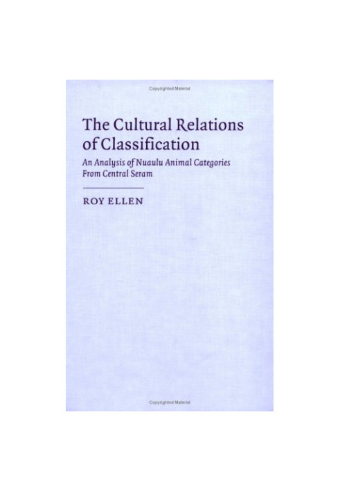 The Cultural Relations of Classification : An Analysis of Nuaulu Animal Categories from Central Seram