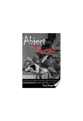 Abject Terrors: Surveying the Modern and Postmodern Horror Film