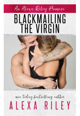 Blackmailing the Virgin (Alexa Riley Promises 2)