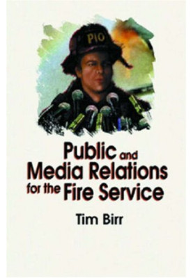Public and Media Relations for the Fire Service
