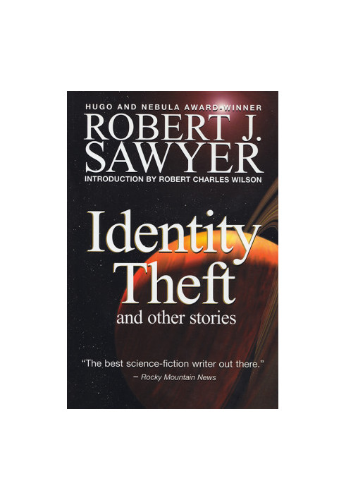 Identity Theft and Other Stories (with bonus stories Webmind Says Hello & Looking for Gordo)