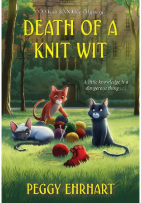Death of a Knit Wit (Knit & Nibble Mystery 8)