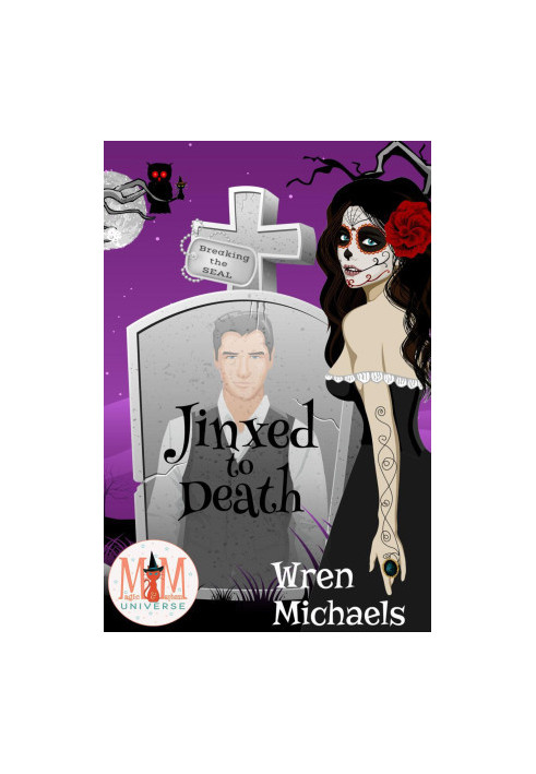 Jinxed to Death: Magic and Mayhem Universe (The Breaking the SEAL Series)