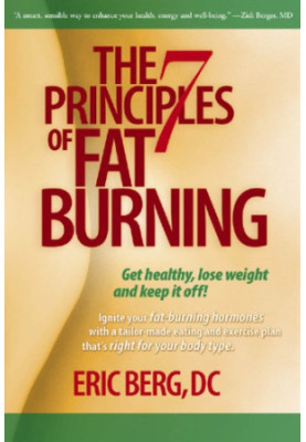 The 7 principles of fat burning: get healthy, lose weight and keep it off!