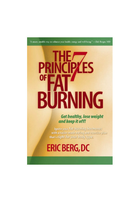 The 7 principles of fat burning: get healthy, lose weight and keep it off!