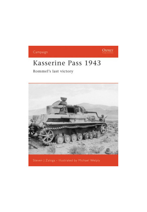 Kasserine Pass, 1943: Rommel's Last Victory