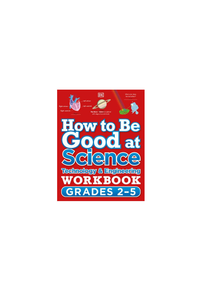 How to Be Good at Science, Technology and Engineering Workbook, Grades 2-5