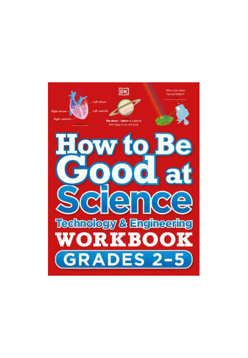 How to Be Good at Science, Technology and Engineering Workbook, Grades 2-5