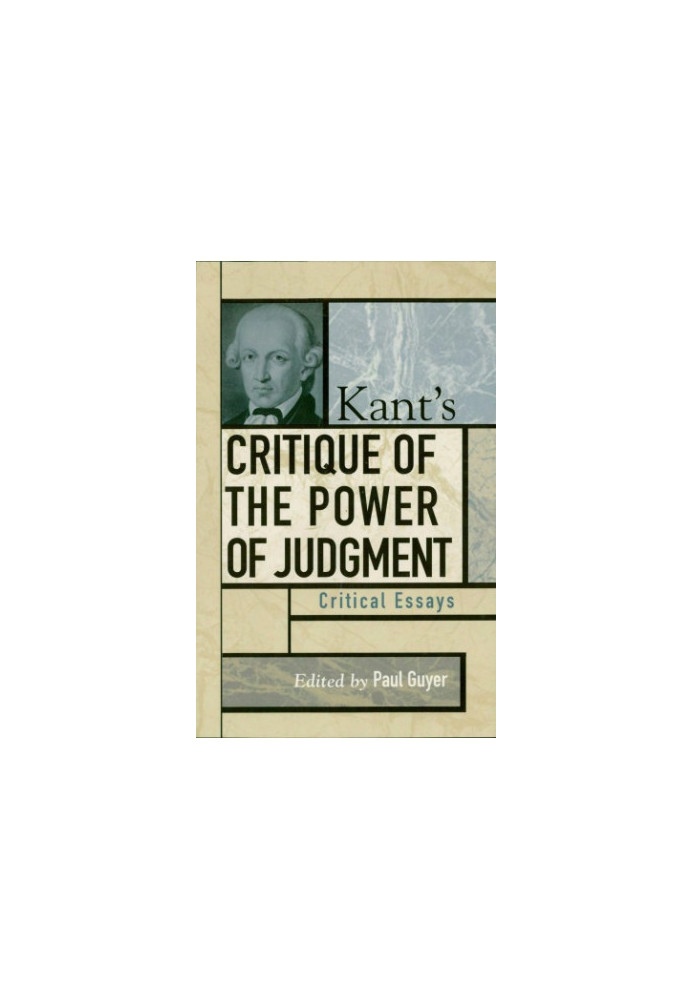Kant's Critique of the power of judgment: critical essays