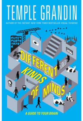 Different Kinds of Minds: A Guide to Your Brain