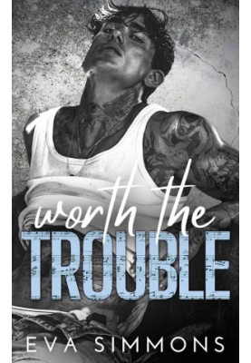 Worth the Trouble: A Steamy Forbidden Love Rock Star Romance (Enemy Muse Book 4)