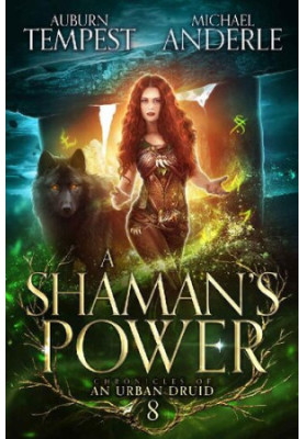 A Shaman's Power (Chronicles of an Urban Druid Book 8)