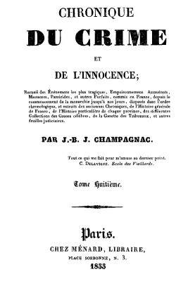 Chronicle of crime and innocence, volume 8/8 Collection of the most tragic events;...