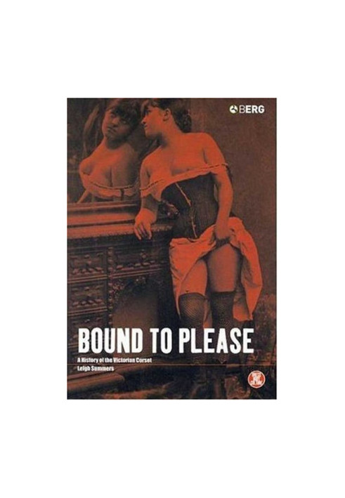 Bound To Please - A History Of The Victorian Corset (2001)