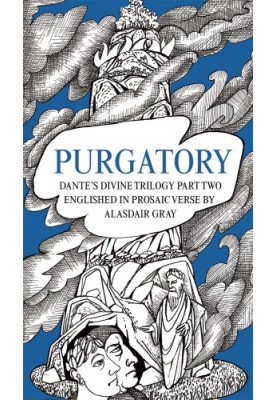 Purgatory Englished in Prosaic Verse by Alasdair Gray
