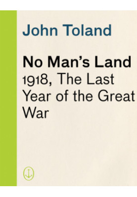 No man's land: 1918, the last year of the great war