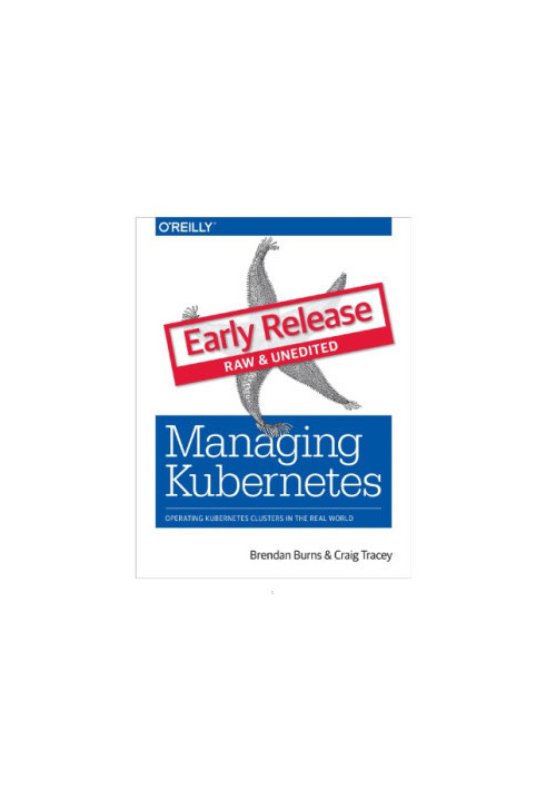 Managing Kubernetes: operating Kubernetes clusters in the real world