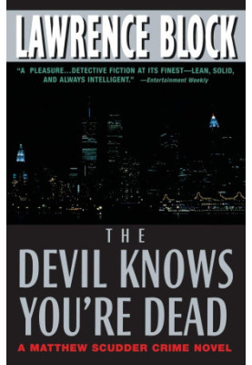 The Devil Knows You're Dead: A MATTHEW SCUDDER CRIME NOVEL