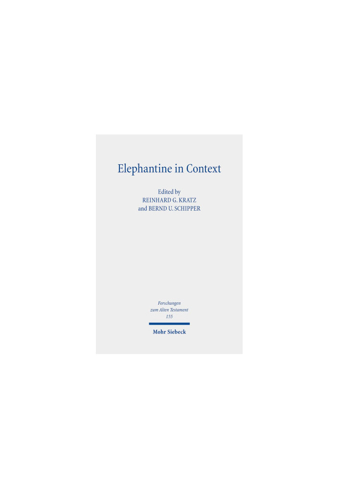 Elephantine in Context - Studies on the History, Religion and Literature of the Judeans in Persian Period Egypt