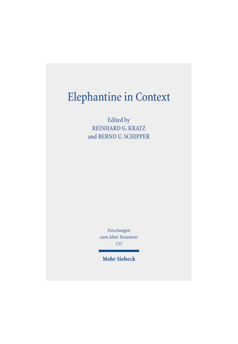 Elephantine in Context - Studies on the History, Religion and Literature of the Judeans in Persian Period Egypt