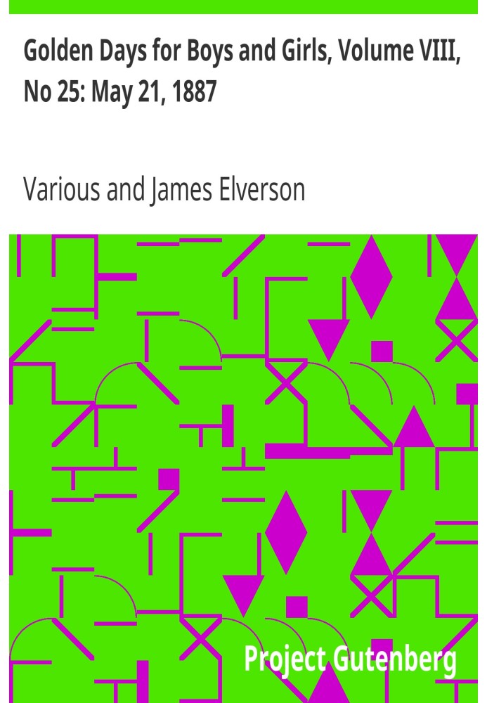 Золоті дні для хлопчиків і дівчаток, том VIII, № 25: 21 травня 1887 р.