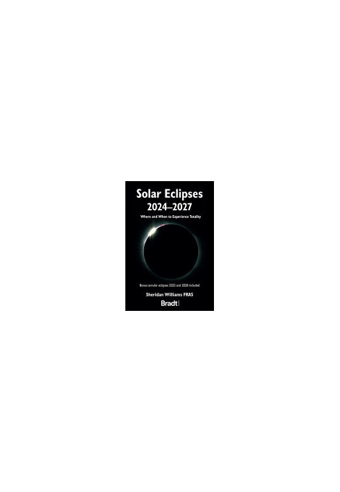 Solar Eclipses 2024 - 2027: Where and When to Experience Totality
