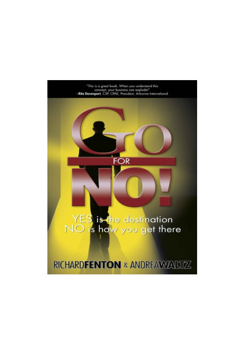 Go for no! : yes is the destination, no is how you get there