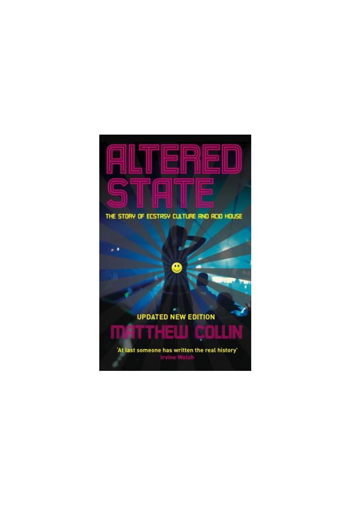Altered State: the Story of Ecstasy Culture and Acid House