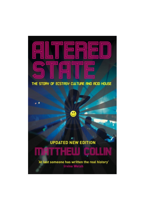Altered State: the Story of Ecstasy Culture and Acid House