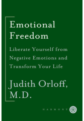 Emotional freedom: liberate yourself from negative emotions and transform your life
