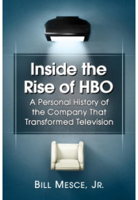 Inside the Rise of HBO - A Personal History of the Company That Transformed Television