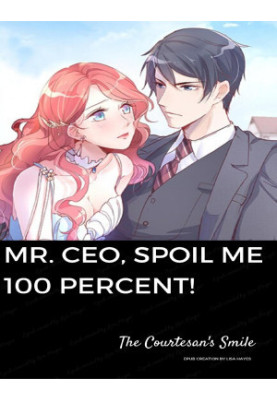 Mr. CEO, Spoil me 100 Percent!: A Compilation
