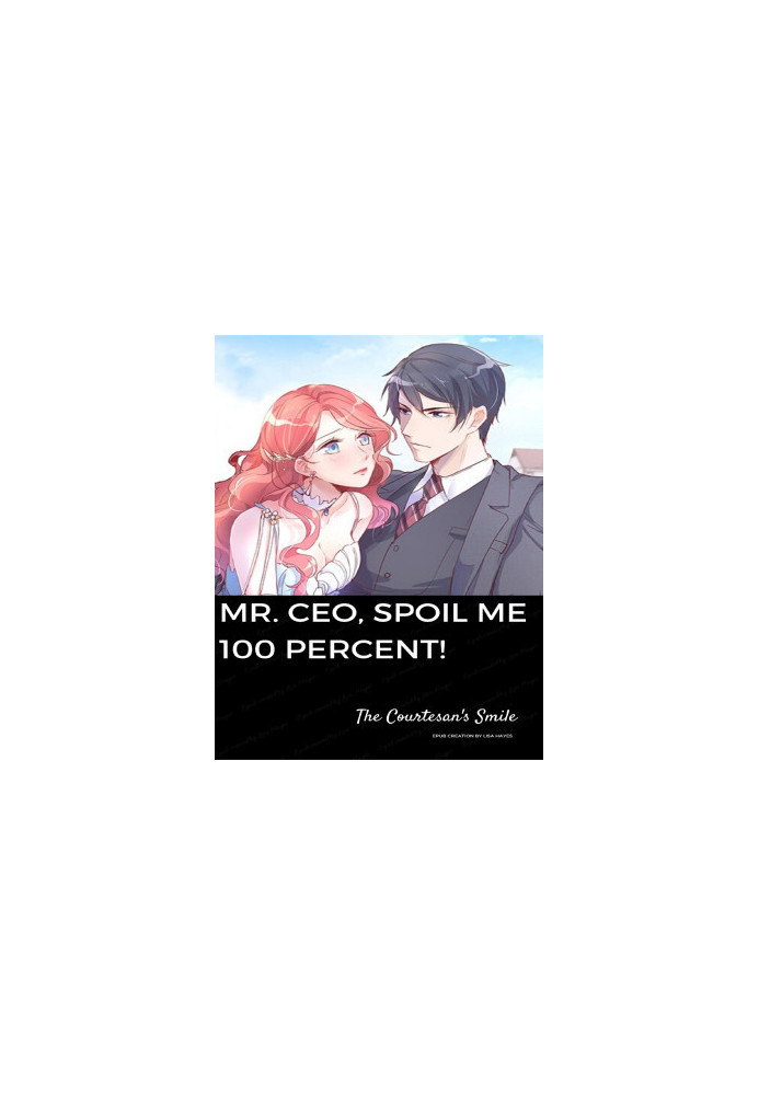 Mr. CEO, Spoil me 100 Percent!: A Compilation