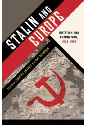 Stalin and Europe: Imitation and Domination, 1928–1953