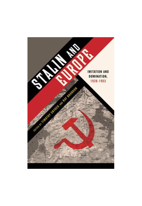 Stalin and Europe: Imitation and Domination, 1928–1953